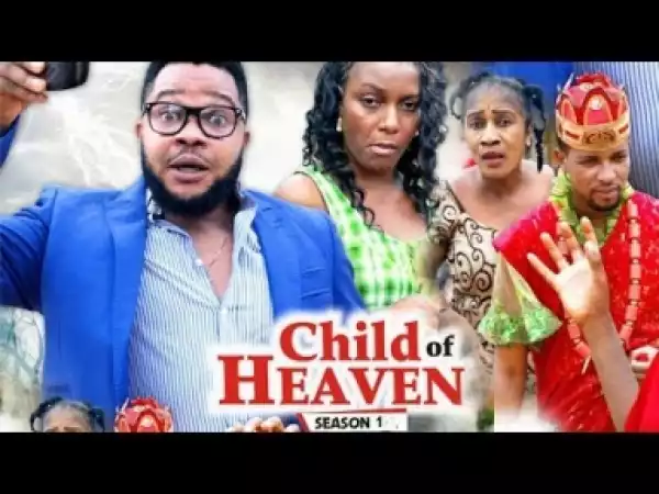 Video: Child Of Heaven [Season 1] - Latest 2018 Nigerian Nollywoood Movies